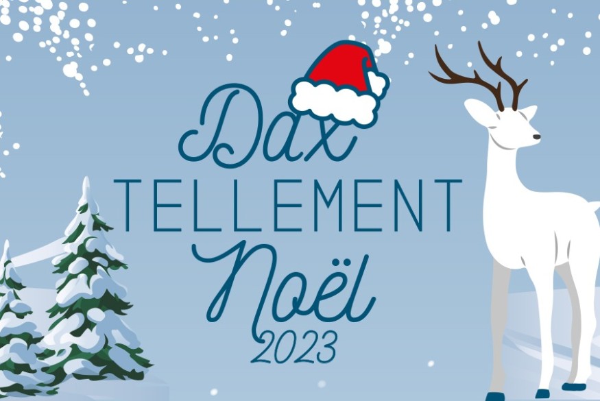 Dax Tellement Noël 2023 : Entre nouveautés et immanquables